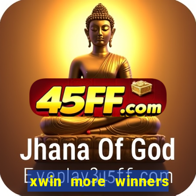 xwin more winners more fun